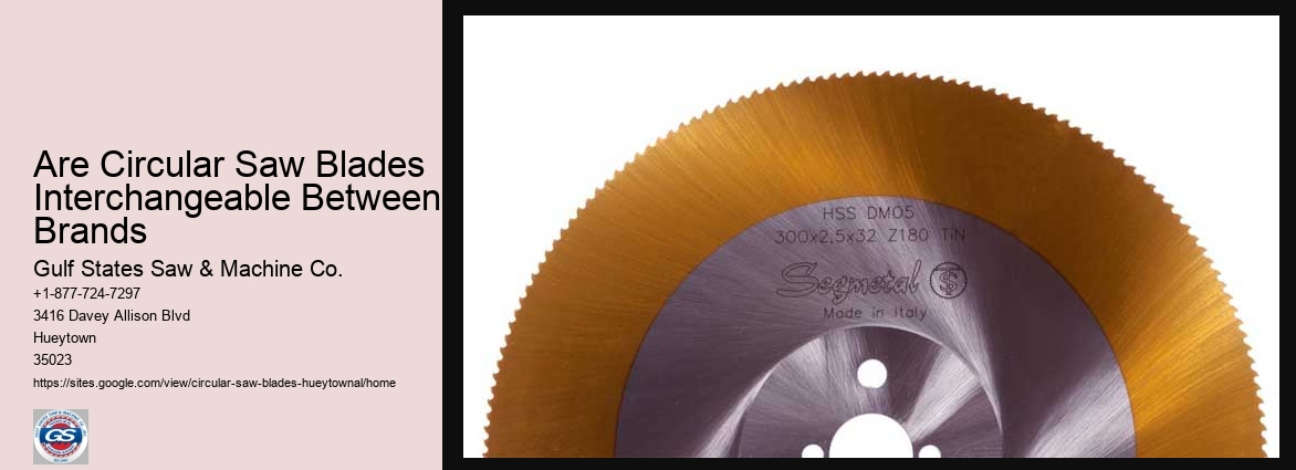 Are Circular Saw Blades Interchangeable Between Brands