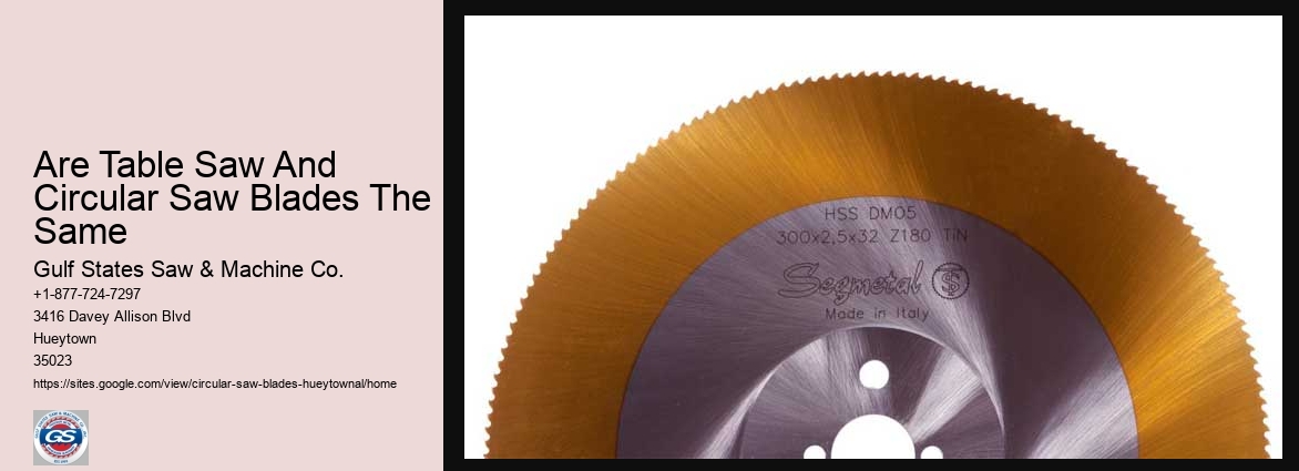 Are Table Saw And Circular Saw Blades The Same