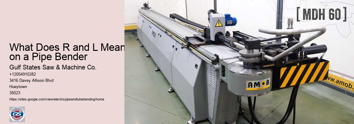 What Does R and L Mean on a Pipe Bender