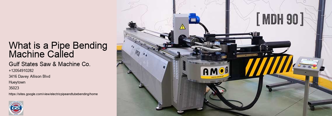 What is a Pipe Bending Machine Called