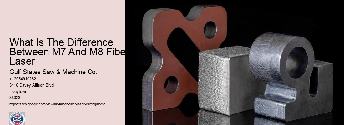 What Is The Difference Between M7 And M8 Fiber Laser
