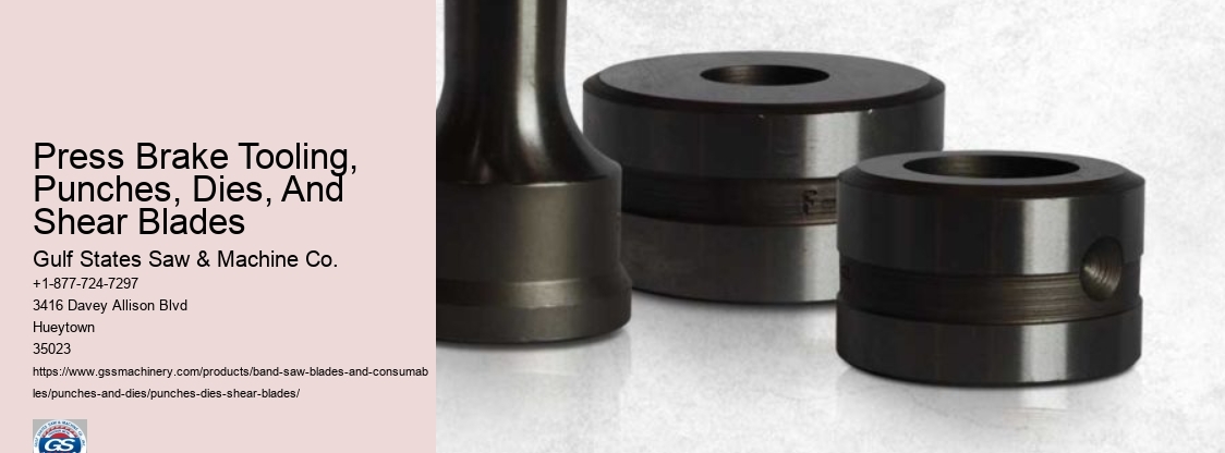 Press Brake Tooling, Punches, Dies, And Shear Blades