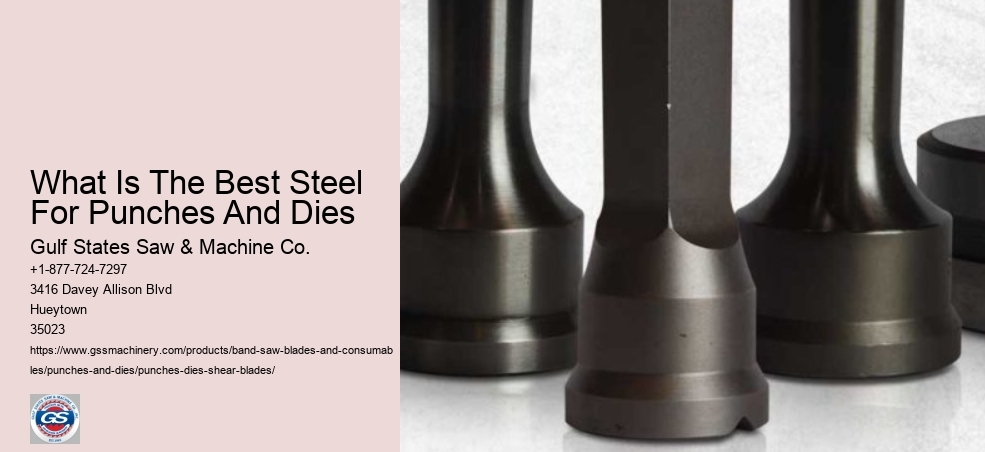 What Is The Best Steel For Punches And Dies