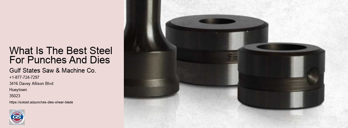 What Is The Best Steel For Punches And Dies