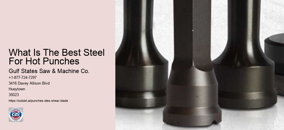 What Is The Best Steel For Hot Punches